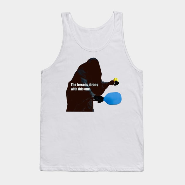 The force is strong with this one Tank Top by Awayzone
